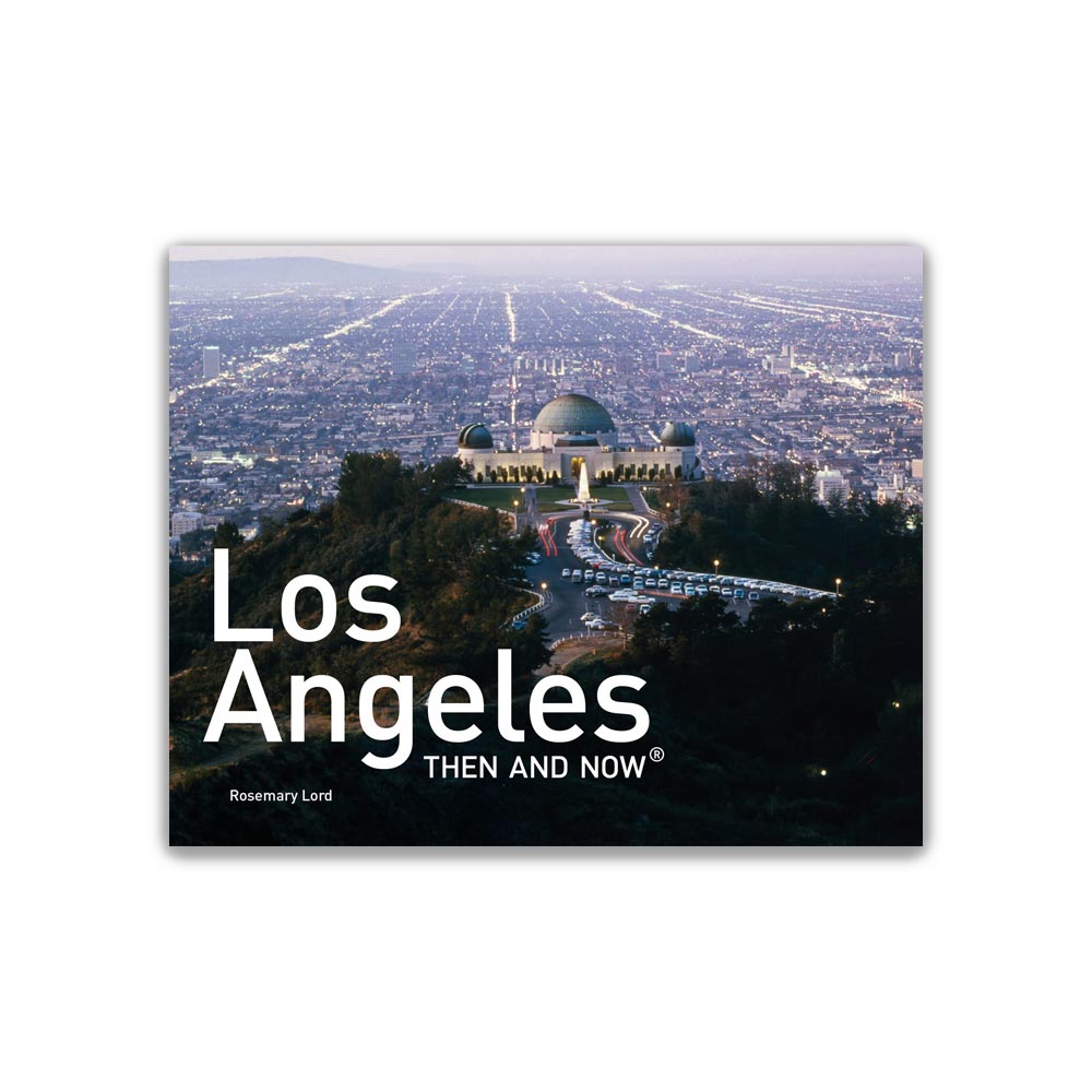 Book cover of 'Los Angeles Then and Now' with a cityscape and Griffiths Observatory