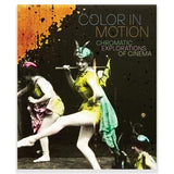 Cover of the book 'Color in Motion: Chromatic Explorations of Cinema' featuring a vintage style design with a female figure in a colorful costume, text and abstract shapes in the background.