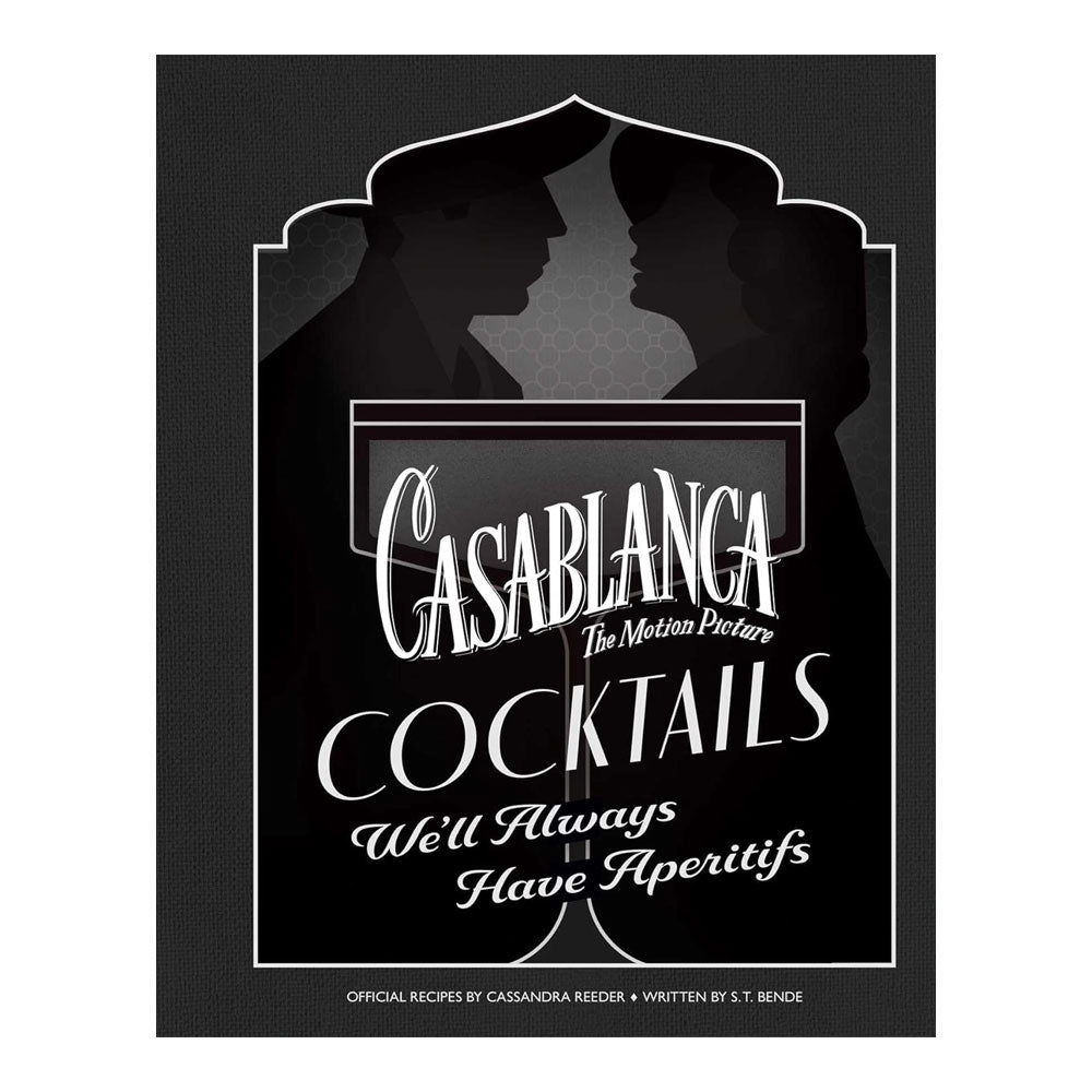 CASABLANCA COCKTAILS: WE'LL ALWAYS HAVE APERITIFS