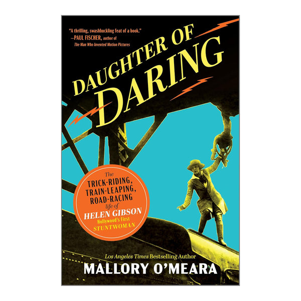 DAUGHTER OF DARING: THE TRICK-RIDING, TRAIN-LEAPING, ROAD