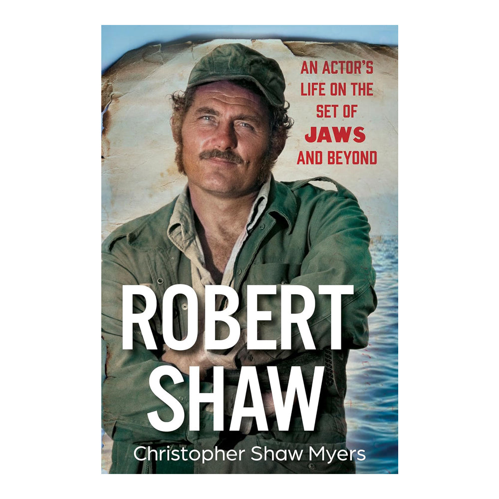 Jaws 50th Anniversary Robert Shaw an Actor's life on the set of Jaws and Beyond by Christopher Shaw Myers book cover with a photo of the actor