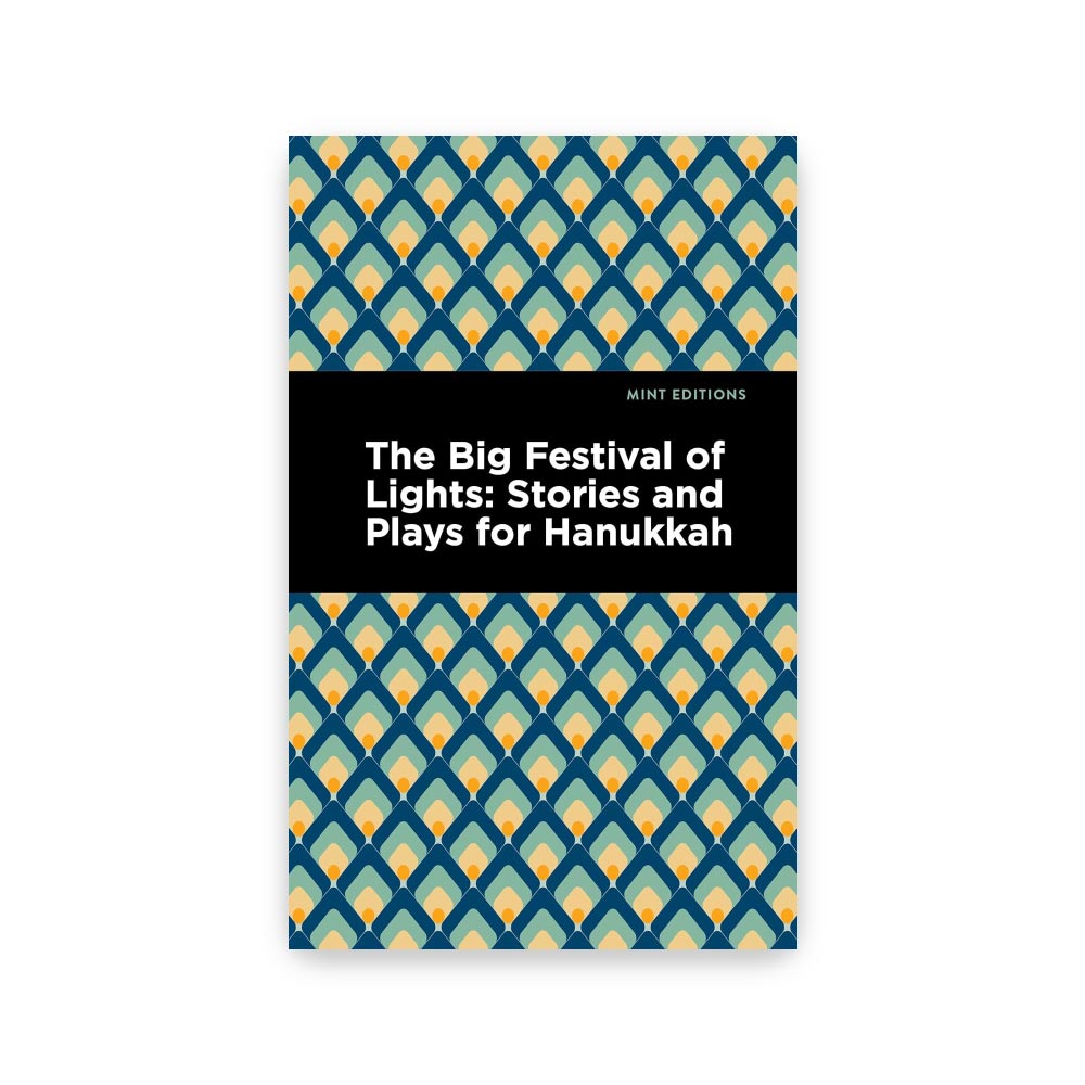 THE BIG FESTIVAL OF LIGHTS: STORIES AND PLAYS FOR HANUKKAH
