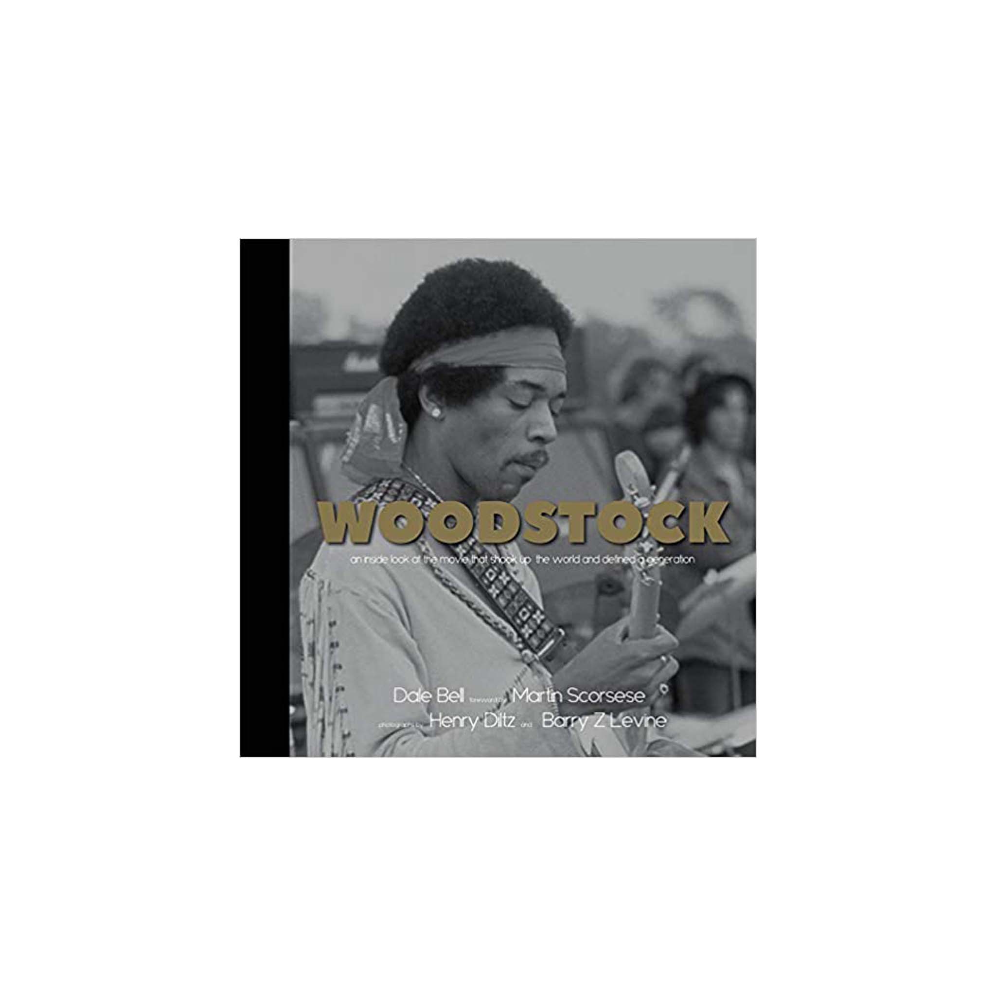 WOODSTOCK: AN INSIDE LOOK AT THE MOVIE THAT SHOOK UP THE WORLD AND DEFINED A GENERATION