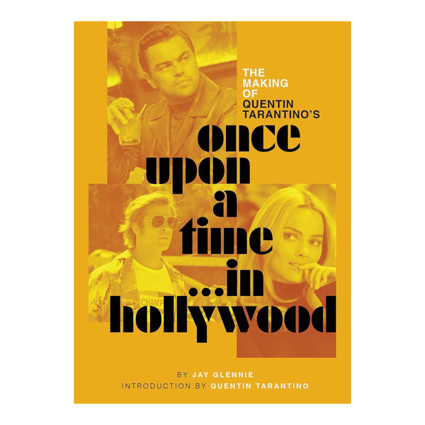 THE MAKING OF QUENTIN TARANTINO'S ONCE UPON A TIME IN HOLLYWOOD