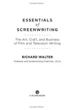 ESSENTIALS OF SCREENWRITING: THE ART, CRAFT, AND BUSINESS OF FILM AND TELEVISION WRITING
