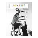 INK & PAINT: THE WOMEN OF WALT DISNEY'S ANIMATION