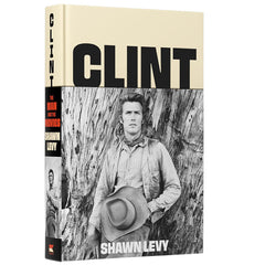 CLINT: THE MAN AND THE MOVIES―A COMPREHENSIVE BIOGRAPHY OF