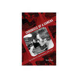 Book cover of 'Chronicle of a Camera' with a person and camera on a red background Filmmaking Books at the Academy Museum Store