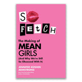 Book cover of 'S Fetch: The Making of Mean Girls' with a pink background and black text.