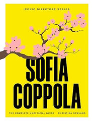 Sofia Coppola: The Complete Unofficial Guide – Academy Museum Store