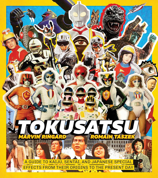 Tokusatsu A Guide to Kaijū, Sentai, and Japanese Special Effects from ...