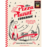 The Pizza Planet Cookbook Official Recipes from Your Favorite Food and Fun Spaceport