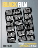 BLACK FILM : A HISTORY OF BLACK REPRESENTATION AND PARTICIPATION IN THE MOVIES