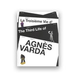 THE THIRD LIFE OF AGNES VARDA
