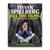 STEVEN SPIELBERG ALL THE FILMS:THE STORY BEHIND EVERY MOVIE, EPISODE, AND SHORT