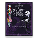 DISNEY TIM BURTON'S THE NIGHTMARE BEFORE CHRISTMAS: BEYOND HALLOWEEN TOWN: THE STORY, THE CHARACTERS, AND THE LEGACY