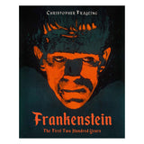 FRANKENSTEIN: THE FIRST TWO HUNDRED YEARS