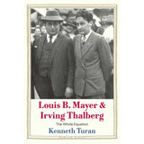 LOUIS B. MAYER AND IRVING THALBERG THE WHOLE EQUATION