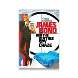 JAMES BOND AND THE SIXTIES SPY CRAZE