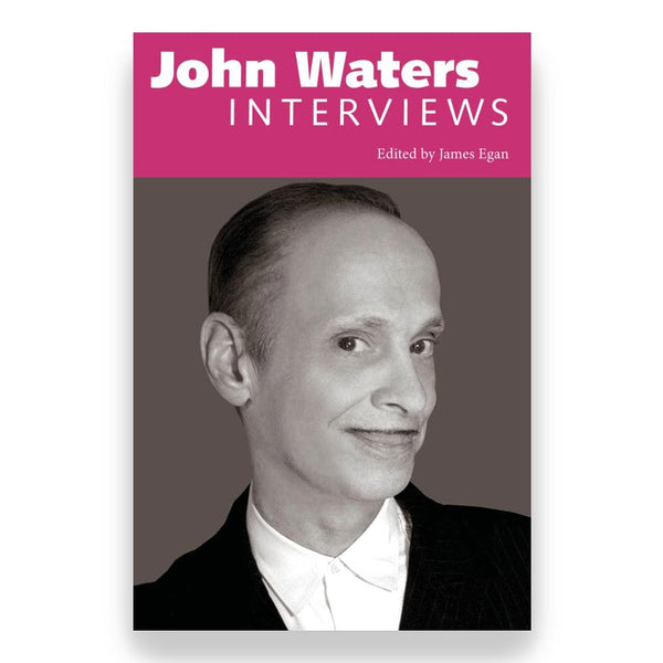 JOHN WATERS: INTERVIEWS – Academy Museum Store