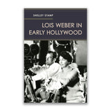 LOIS WEBER IN EARLY HOLLYWOOD