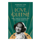 LOVE, QUEENIE: MERLE OBERON, HOLLYWOOD'S FIRST SOUTH ASIAN STAR