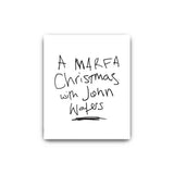 A MARFA CHRISTMAS WITH JOHN WATERS