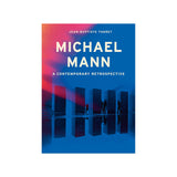 MICHAEL MANN: A CONTEMPORARY RETROSPECTIVE