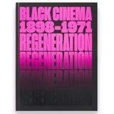 REGENERATION: BLACK CINEMA, 1898–1971