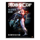 ROBOCOP:THE DEFINITIVE HISTORY: THE STORY OF A SCI-FI ICON