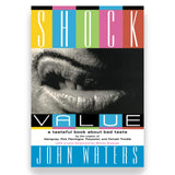 SHOCK VALUE: A TASTEFUL BOOK ABOUT BAD TASTE