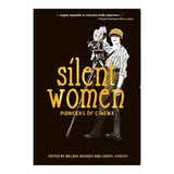 SILENT WOMEN: PIONEERS OF CINEMA