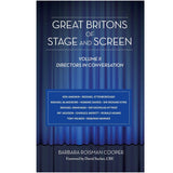 GREAT BRITONS OF STAGE AND SCREEN: VOLUME II: DIRECTORS IN CONVERSATION