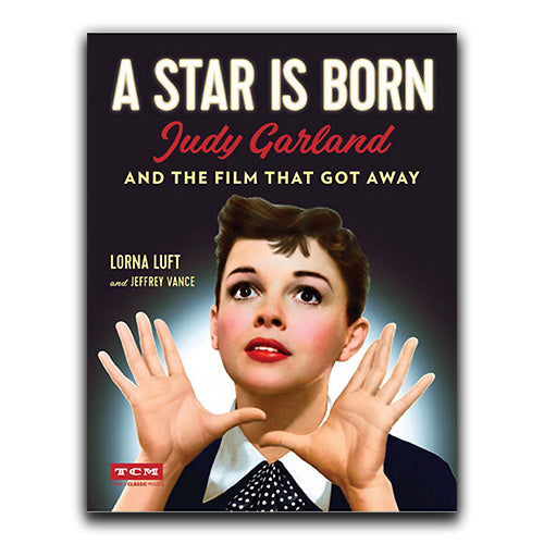 A STAR IS BORN: JUDY GARLAND AND THE FILM THAT GOT AWAY – Academy