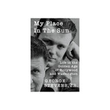 MY PLACE IN THE SUN: LIFE IN THE GOLDEN AGE OF HOLLYWOOD