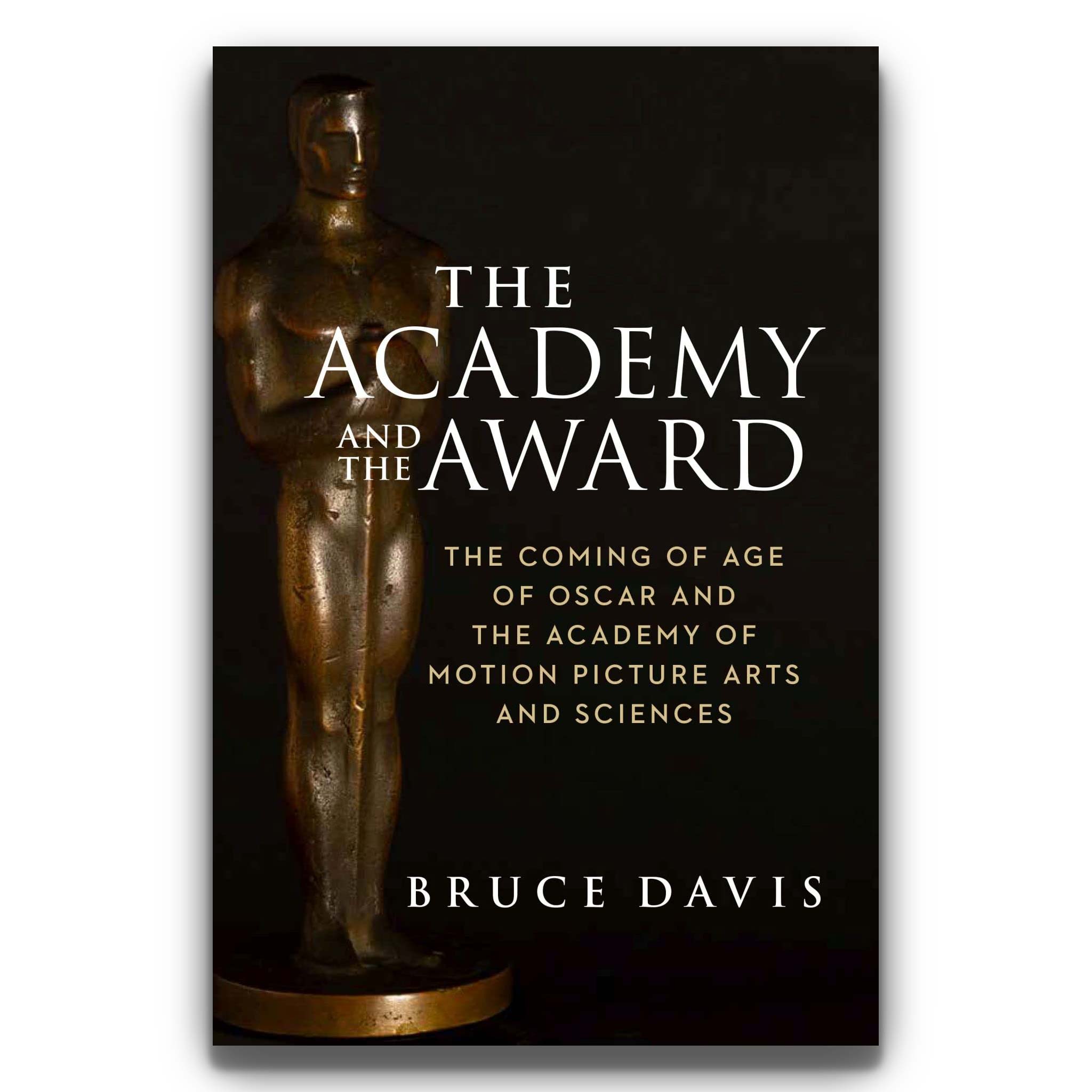 THE ACADEMY AND THE AWARD: THE COMING OF AGE OF OSCAR