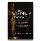 THE ACADEMY AND THE AWARD: THE COMING OF AGE OF OSCAR