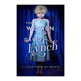 WOMEN OF DAVID LYNCH: A COLLECTION OF ESSAYS